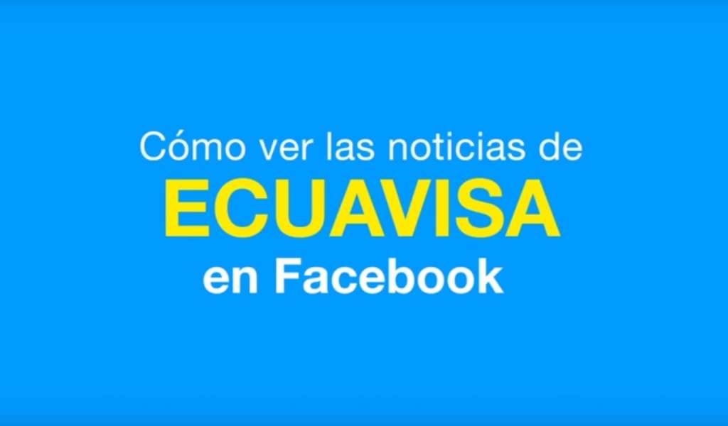 Cómo ver las noticias de Ecuavisa en Facebook