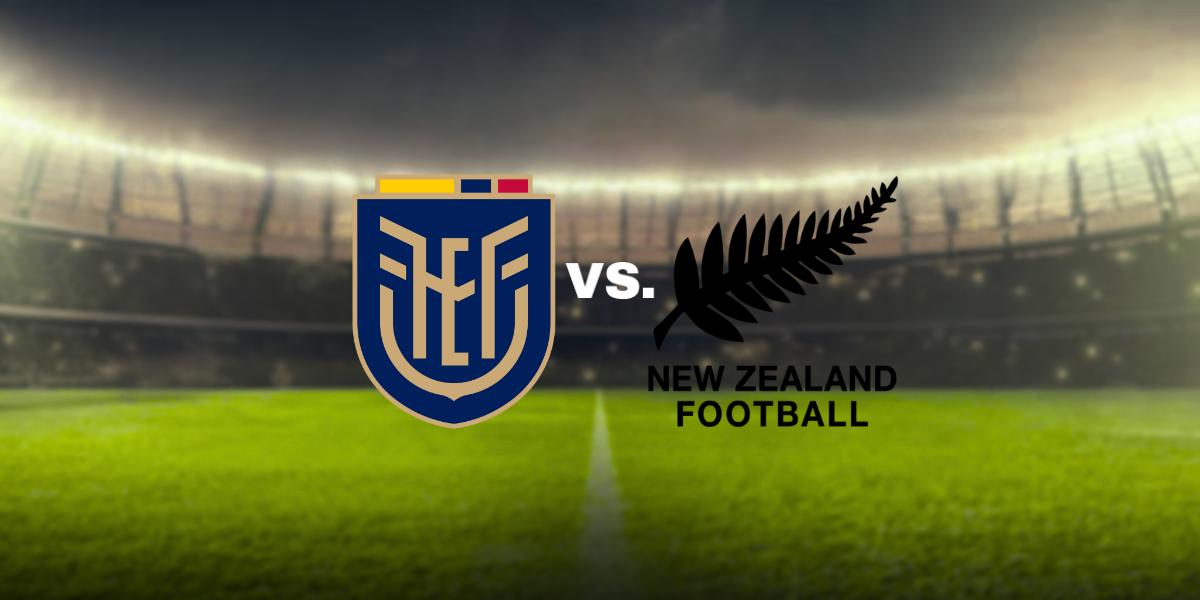 Fecha, hora y dónde ver Ecuador vs. Nueva Zelanda por el amistoso internacional