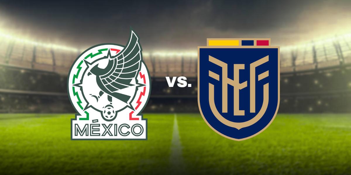 Fecha, hora y dónde ver México vs. Ecuador en el amistoso internacional