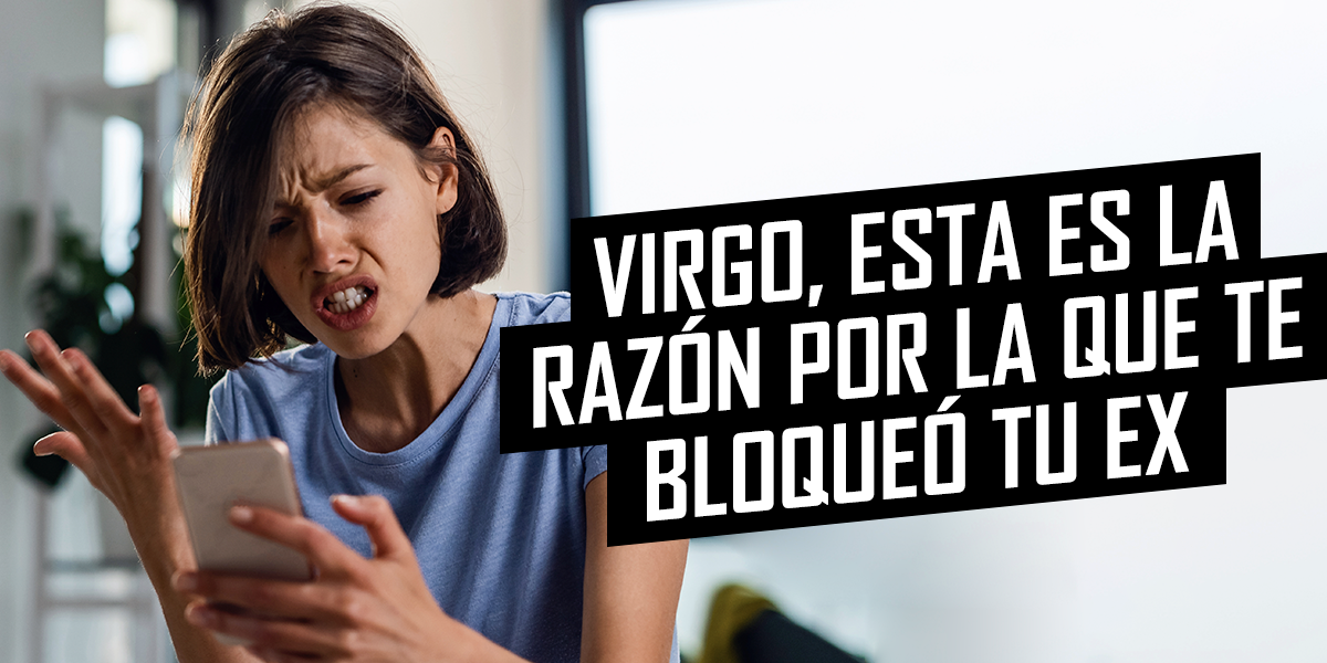 Horóscopo de este domingo 17 de agosto: Virgo, esta es la razón por la que te bloqueó tu ex