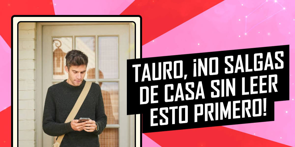 Horóscopo de este sábado 2 de agosto: Tauro, ¡no salgas de casa sin leer esto primero!