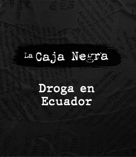 Capítulo 1 - ¿A dónde va la droga que se incauta en Ecuador?