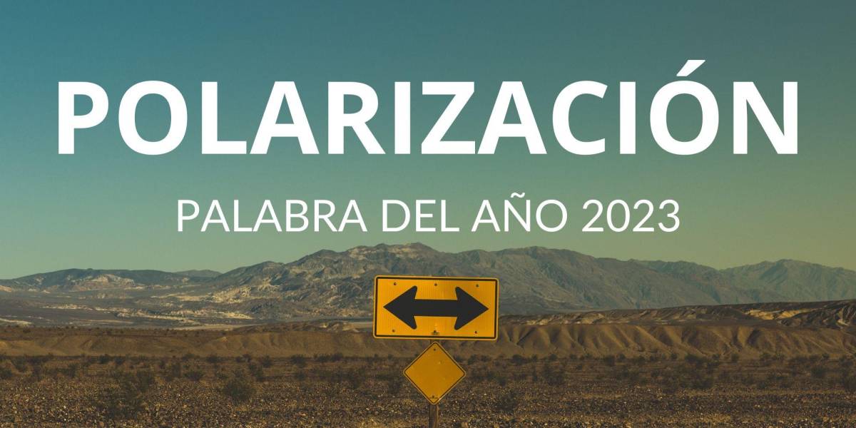 Polarización, palabra del año 2023 seleccionada por FundéuRAE