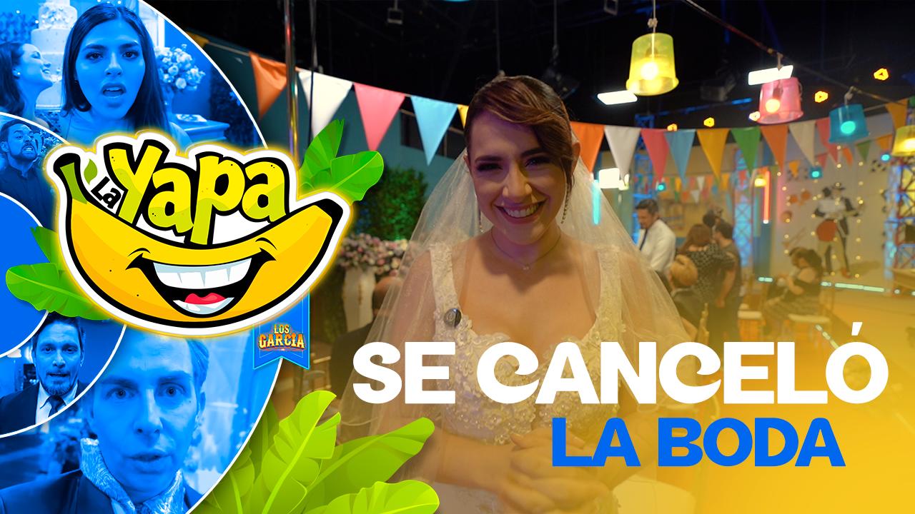 ¡Se canceló la boda! | LA YAPA de Los García