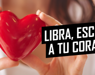 Libra, escucha a tu corazón