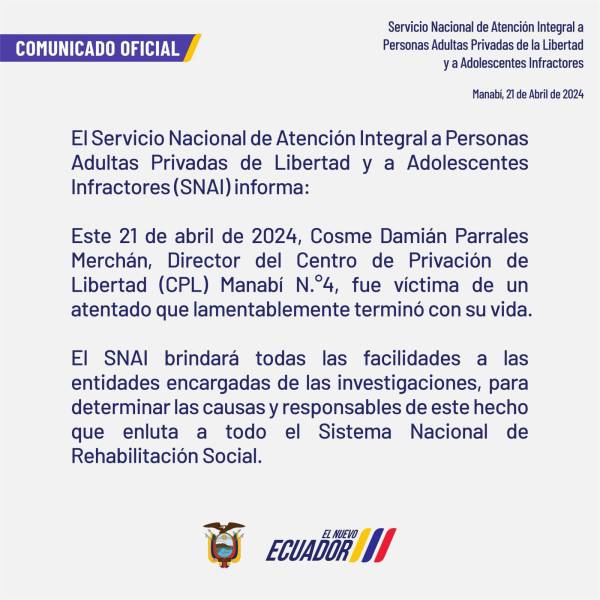 Comunicado del SNAI sobre el asesinato de Cosme Damián Parrales, director de la cárcel El Rodeo de Portoviejo.