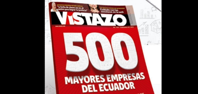 VISTAZO lanza “500 Mayores Empresas del Ecuador”