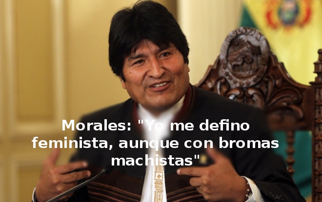 Evo Morales se define como &quot;feminista, aunque con bromas machistas&quot;