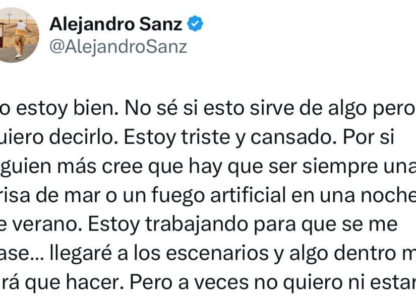 El preocupante mensaje de Alejandro Sanz que pone en alerta a sus fans: Estoy triste y cansado, a veces no quiero estar
